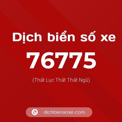 Ý nghĩa biển số xe 76775 là gì?