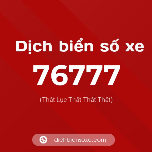 Ý nghĩa biển số xe 76777 là gì?