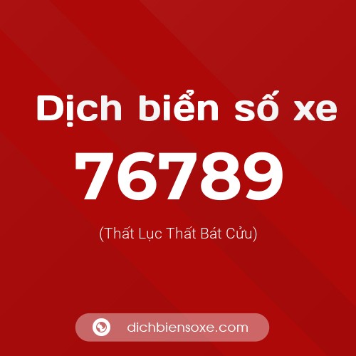 Ý nghĩa biển số xe 76789 là gì?