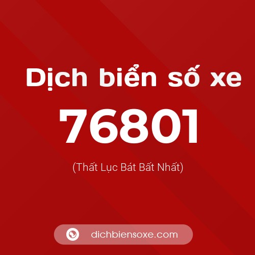 Ý nghĩa biển số xe 76801 là gì?