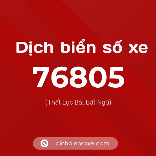 Ý nghĩa biển số xe 76805 là gì?
