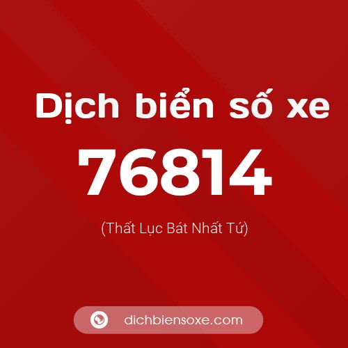 Ý nghĩa biển số xe 76814 là gì?