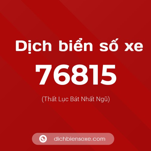 Ý nghĩa biển số xe 76815 là gì?