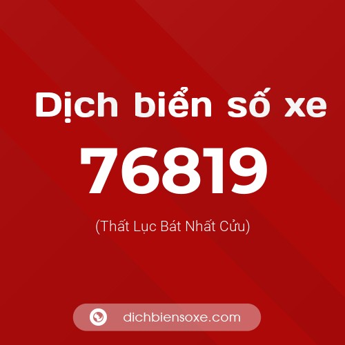 Ý nghĩa biển số xe 76819 là gì?