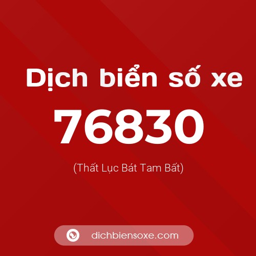Ý nghĩa biển số xe 76830 là gì?