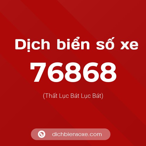 Ý nghĩa biển số xe 76868 là gì?
