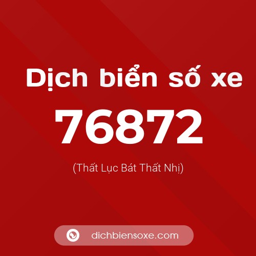 Ý nghĩa biển số xe 76872 là gì?