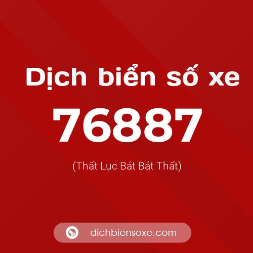 Ý nghĩa biển số xe 76887 là gì?