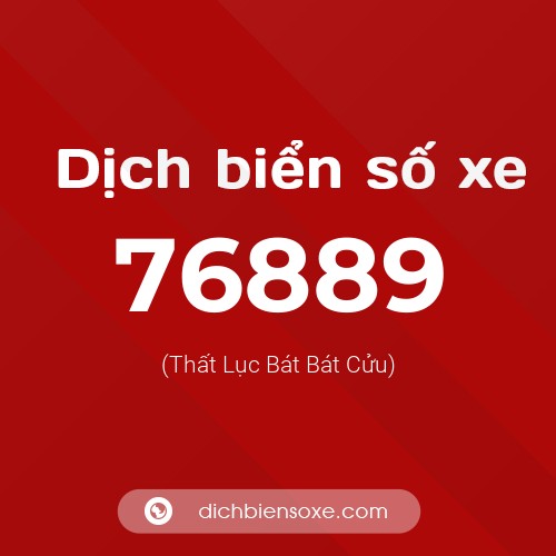 Ý nghĩa biển số xe 76889 là gì?