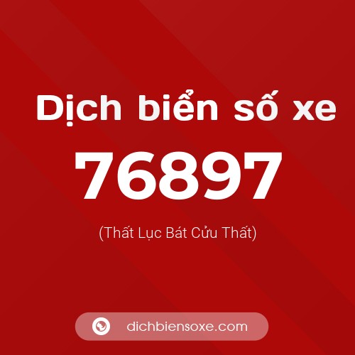 Ý nghĩa biển số xe 76897 là gì?