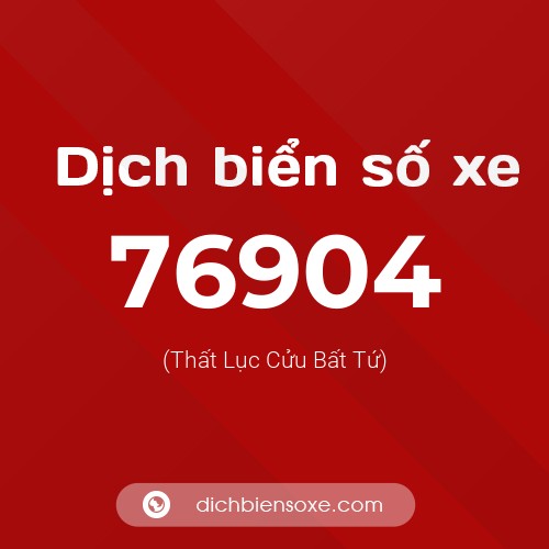 Ý nghĩa biển số xe 76904 là gì?