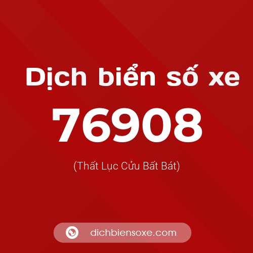 Ý nghĩa biển số xe 76908 là gì?