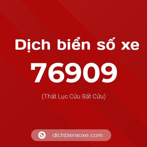 Ý nghĩa biển số xe 76909 là gì?