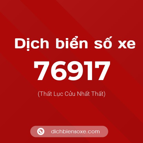 Ý nghĩa biển số xe 76917 là gì?