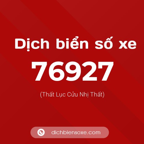 Ý nghĩa biển số xe 76927 là gì?