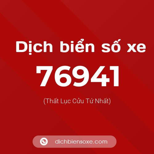 Ý nghĩa biển số xe 76941 là gì?