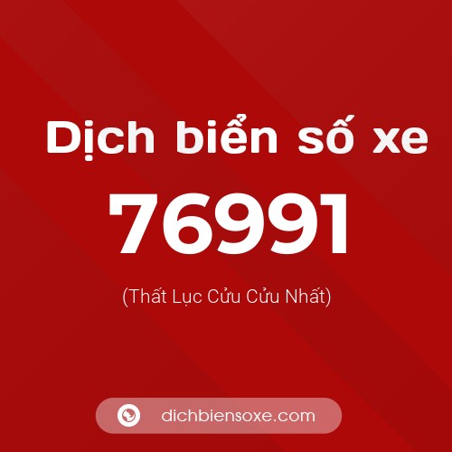 Ý nghĩa biển số xe 76991 là gì?