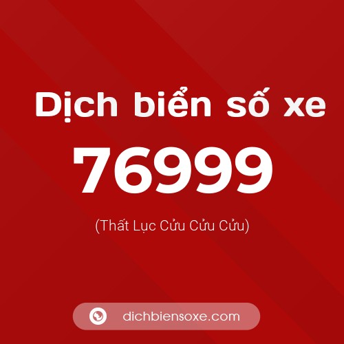 Ý nghĩa biển số xe 76999 là gì?