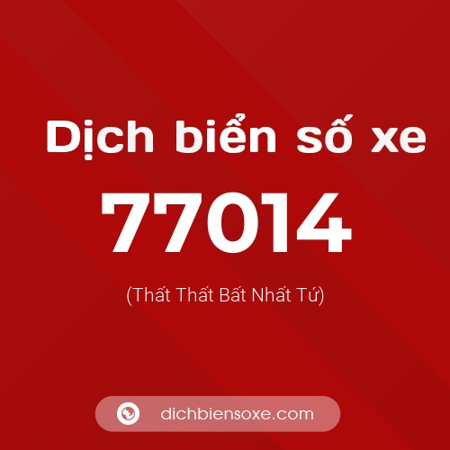 Ý nghĩa biển số xe 77014 là gì?