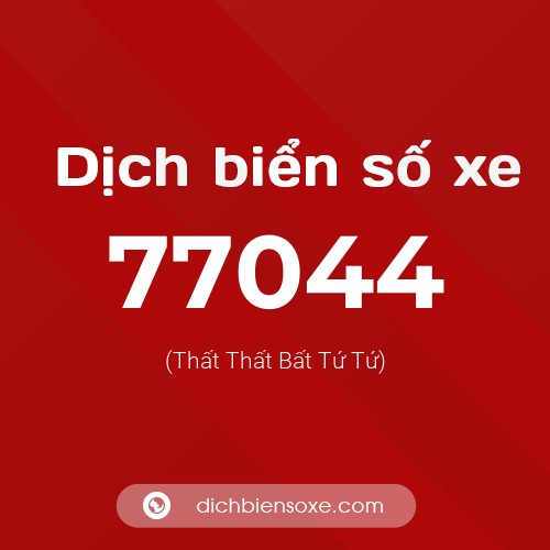 Ý nghĩa biển số xe 77044 là gì?