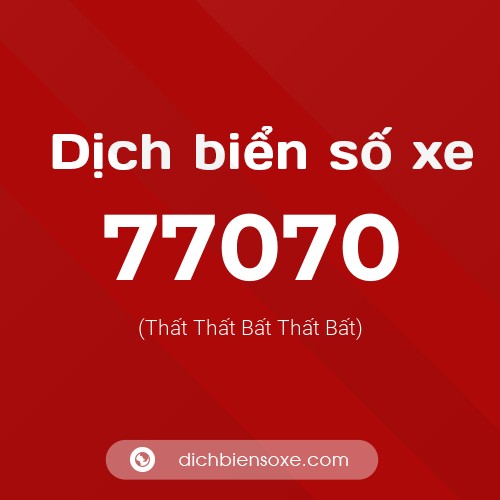 Ý nghĩa biển số xe 77070 là gì?