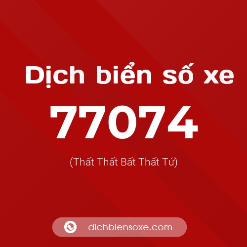 Ý nghĩa biển số xe 77074 là gì?