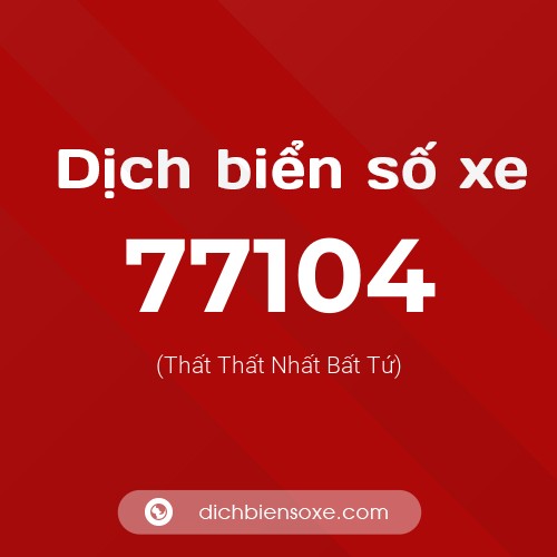 Ý nghĩa biển số xe 77104 là gì?