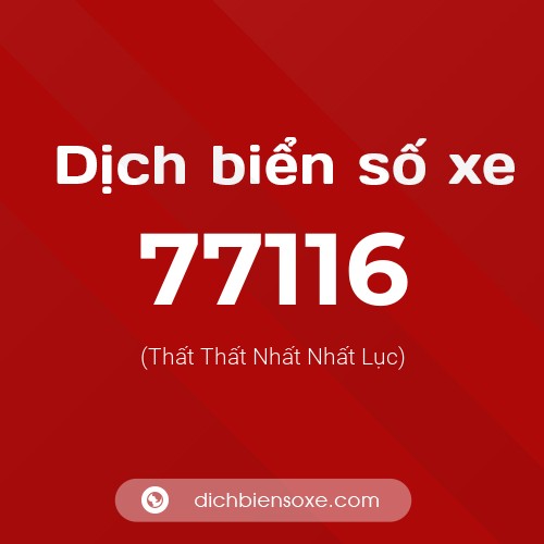 Ý nghĩa biển số xe 77116 là gì?