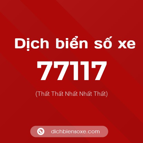 Ý nghĩa biển số xe 77117 là gì?