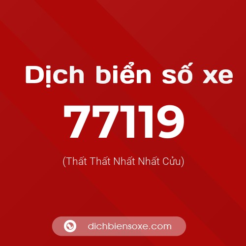 Ý nghĩa biển số xe 77119 là gì?