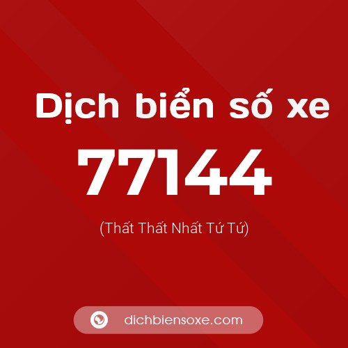 Ý nghĩa biển số xe 77144 là gì?