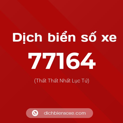 Ý nghĩa biển số xe 77164 là gì?