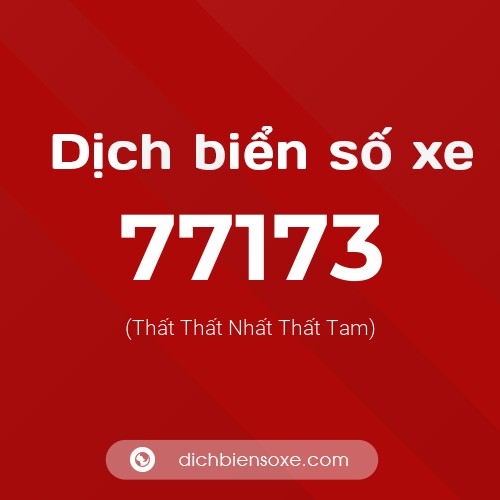 Ý nghĩa biển số xe 77173 là gì?