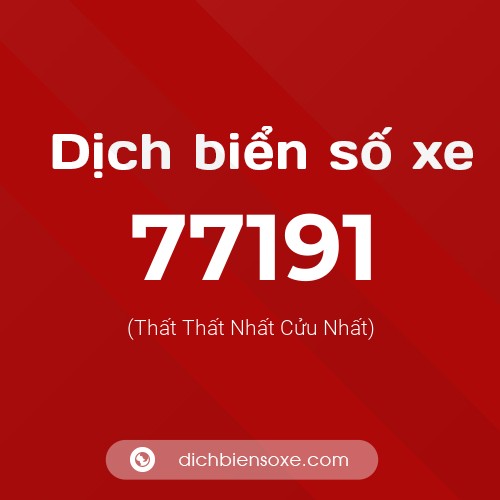 Ý nghĩa biển số xe 77191 là gì?