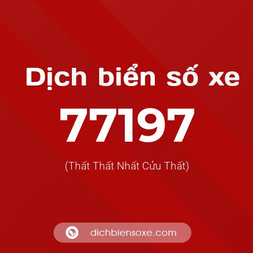 Ý nghĩa biển số xe 77197 là gì?