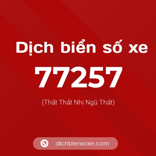 Ý nghĩa biển số xe 77257 là gì?