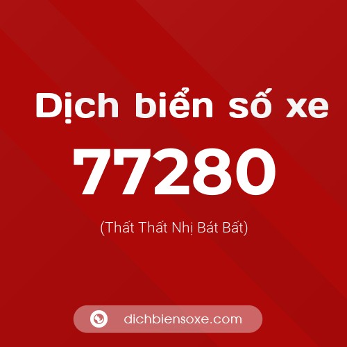 Ý nghĩa biển số xe 77280 là gì?