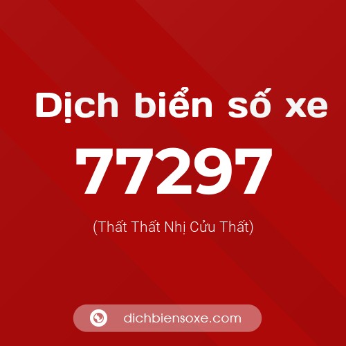 Ý nghĩa biển số xe 77297 là gì?