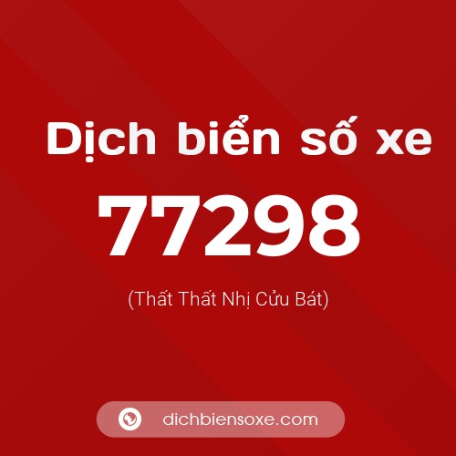Ý nghĩa biển số xe 77298 là gì?