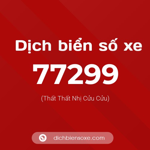 Ý nghĩa biển số xe 77299 là gì?