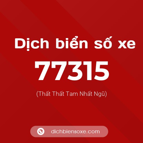 Ý nghĩa biển số xe 77315 là gì?