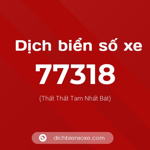 Ý nghĩa biển số xe 77318 là gì?