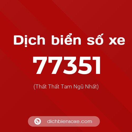 Ý nghĩa biển số xe 77351 là gì?
