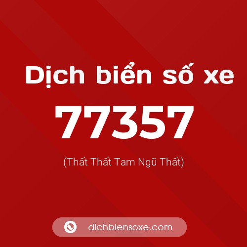 Ý nghĩa biển số xe 77357 là gì?
