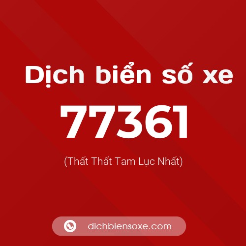 Ý nghĩa biển số xe 77361 là gì?