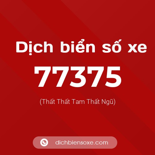 Ý nghĩa biển số xe 77375 là gì?