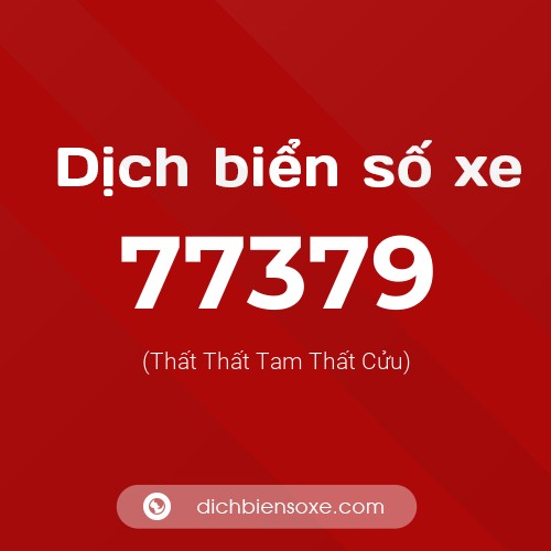 Ý nghĩa biển số xe 77379 là gì?
