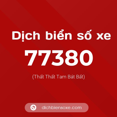 Ý nghĩa biển số xe 77380 là gì?