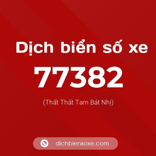Ý nghĩa biển số xe 77382 là gì?