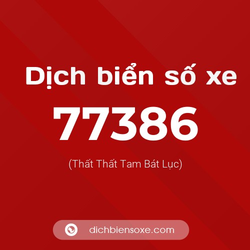 Ý nghĩa biển số xe 77386 là gì?